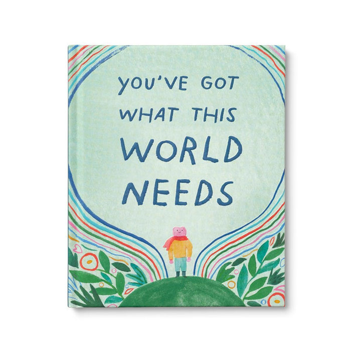 You've Got What This World Needs